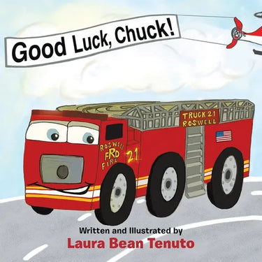 Good Luck, Chuck!: Based on a true event from June of 2022, readers are invited to relive the local Roswell fire truck 'push-in' ceremony