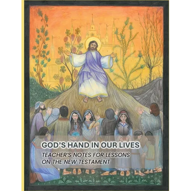 God's Hand In Our Lives: Teacher's Notes for Lessons on the New Testament