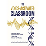 The Voice-Activated Classroom: Recode Your Classroom's DNA With the Power of Words