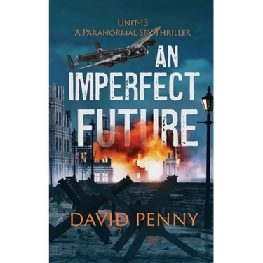 An Imperfect Future: A WWII Paranormal Spy Thriller