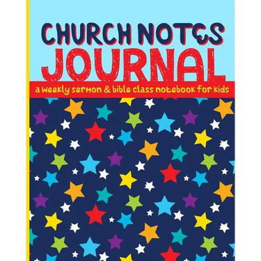Church Notes Journal: A Weekly Sermon and Bible Class Notebook for Kids