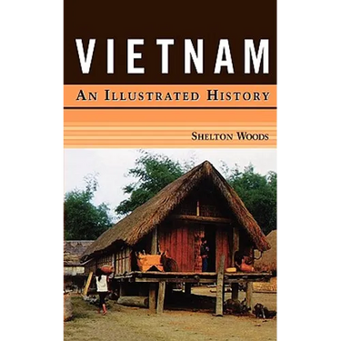 Vietnam: An Illustrated History