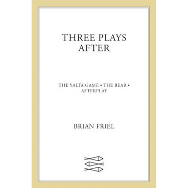 Three Plays After: The Yalta Game, the Bear, Afterplay