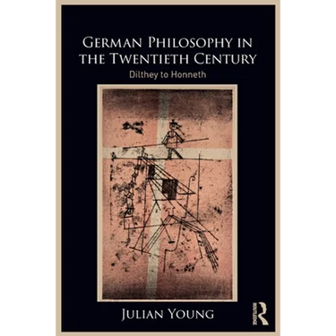 German Philosophy in the Twentieth Century: Dilthey to Honneth