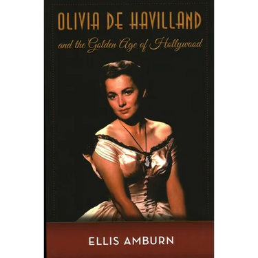 Olivia de Havilland and the Golden Age of Hollywood