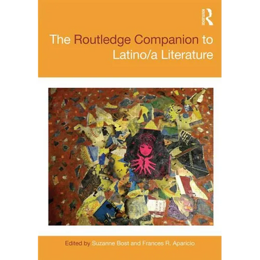 The Routledge Companion to Latino/a Literature