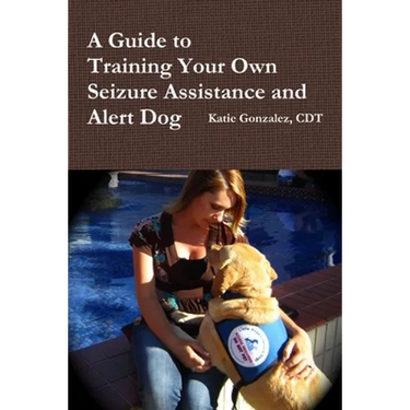 A Guide to Training Your Own Seizure Assistance and Alert Dog