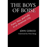 The Boys of Boise: Furor, Vice and Folly in an American City