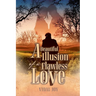 A Beautiful Illusion of a Flawless Love