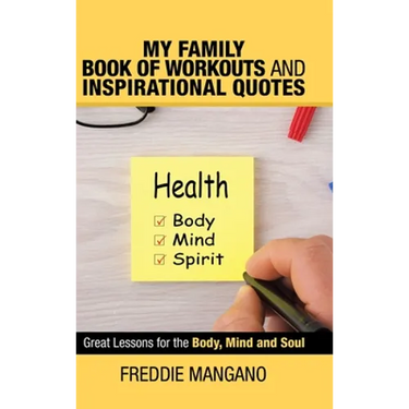My Family Book of Workouts and Inspirational Quotes: Great Lessons for the Body, Mind and Soul