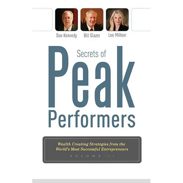 Secrets of Peak Performers II: Wealth Creating Strategies from the World's Most Successful Entrepreneurs