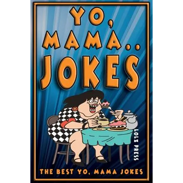 Yo Mama Jokes: The Best Yo Mama Joke
