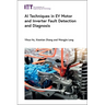 AI Techniques in Ev Motor and Inverter Fault Detection and Diagnosis