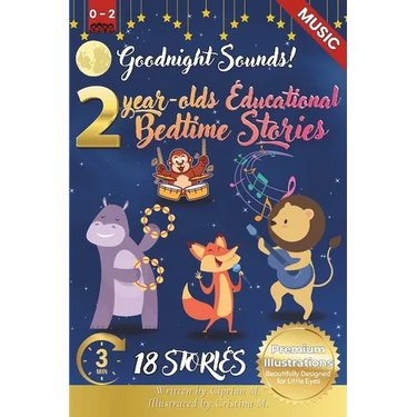 Goodnight Sounds: 2-Year-Old's Educational Bedtime Stories with Premium Illustrations: A Gentle Journey Through Soothing Sounds in Nature and Home for