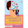 Mindsets for Parents: Strategies to Encourage Growth Mindsets in Kids