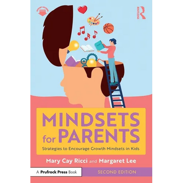 Mindsets for Parents: Strategies to Encourage Growth Mindsets in Kids