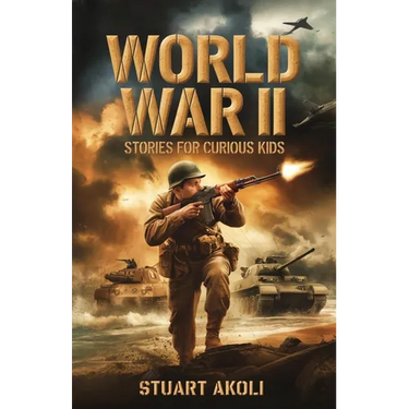 World War II Stories for Curious Kids: Inspiring Tales of Bravery and Resilience During WWII