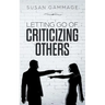 Letting Go of Criticizing Others