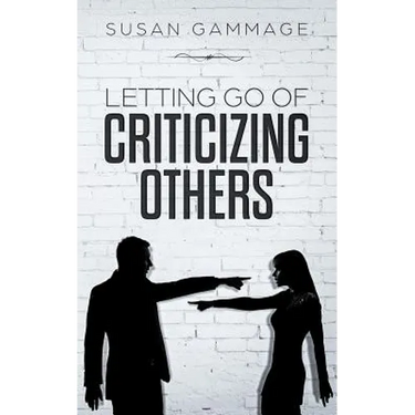 Letting Go of Criticizing Others