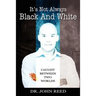 It's Not Always Black And White: Caught Between Two Worlds