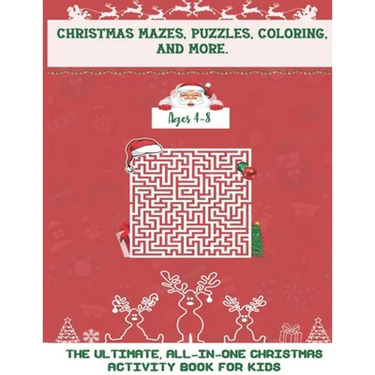 Christmas Mazes, Puzzles, Coloring, and More: The Ultimate All-In-One Christmas Activity Book For Kids