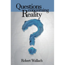 Questions Concerning Reality