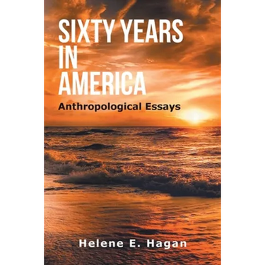 Sixty Years in America: Anthropological Essays