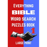Everything Bible Word Search Puzzles Book Large Print: Home Relaxation Brain Game for Women, Girls and Boys and for the Whole Family