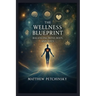 The Wellness Blueprint: Balancing Mind, Body, and Soul
