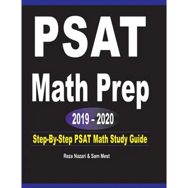 PSAT Math Prep 2019 - 2020: Step-By-Step PSAT Math Study Guide