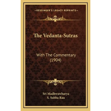 The Vedanta-Sutras: With The Commentary (1904)