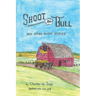 Shoot the Bull: And Other Short Stories