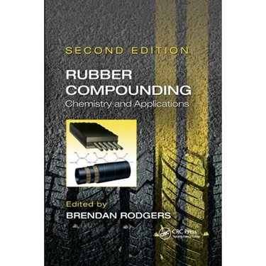 Rubber Compounding: Chemistry and Applications, Second Edition