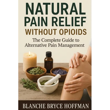 Natural Pain Relief Without Opioids: The Complete Guide to Alternative Pain Management