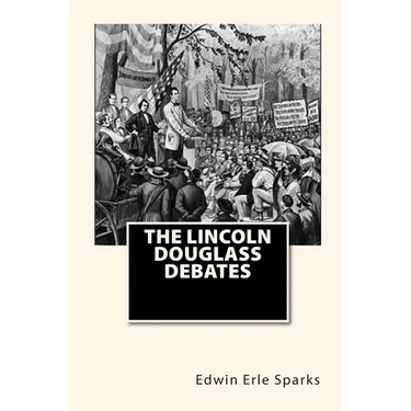 The Lincoln Douglass Debates
