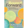 Bounce Forward: The Extraordinary Resilience of Leadership
