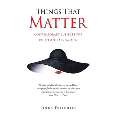 Things That Matter: contemporary subjects for contemporary women