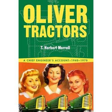Oliver Tractors 1940-1960: An Engineer's Story