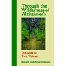 Through the Wilderness of Alzheimer's: A Guide in Two Voices