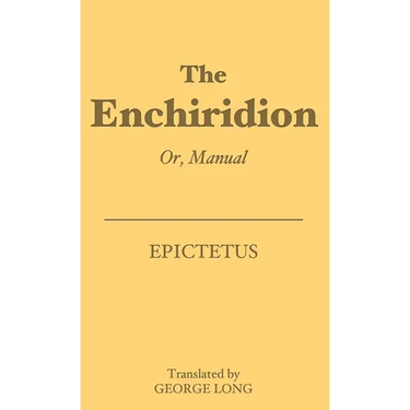 The Enchiridion: Or, Manual
