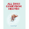 All Dogs come from HEAVEN