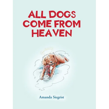 All Dogs come from HEAVEN