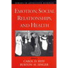 Emotion, Social Relationships, and Health