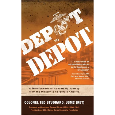 Depot to Depot: A Transformational Leadership Journey from the Military to Corporate America