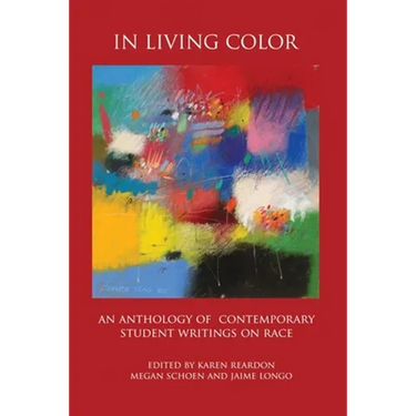 In Living Color: An Anthology of Contemporary Student Writings on Race