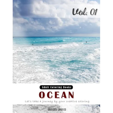 Ocean: Nature View and Travel Gray Scale Photo Adult Coloring Book, Mind Relaxation Stress Relief Coloring Book Vol1: Series