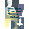 Feminism, Time, and Nonlinear History