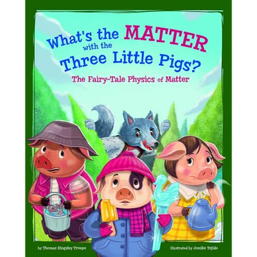 What's the Matter with the Three Little Pigs?: The Fairy-Tale Physics of Matter