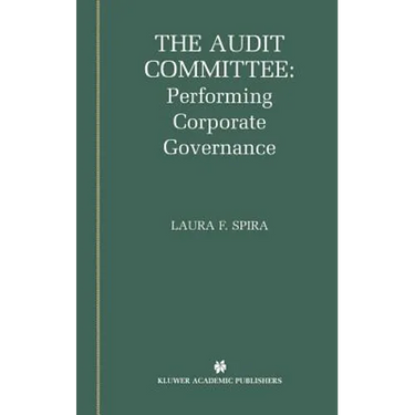 The Audit Committee: Performing Corporate Governance