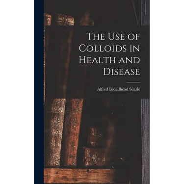 The use of Colloids in Health and Disease